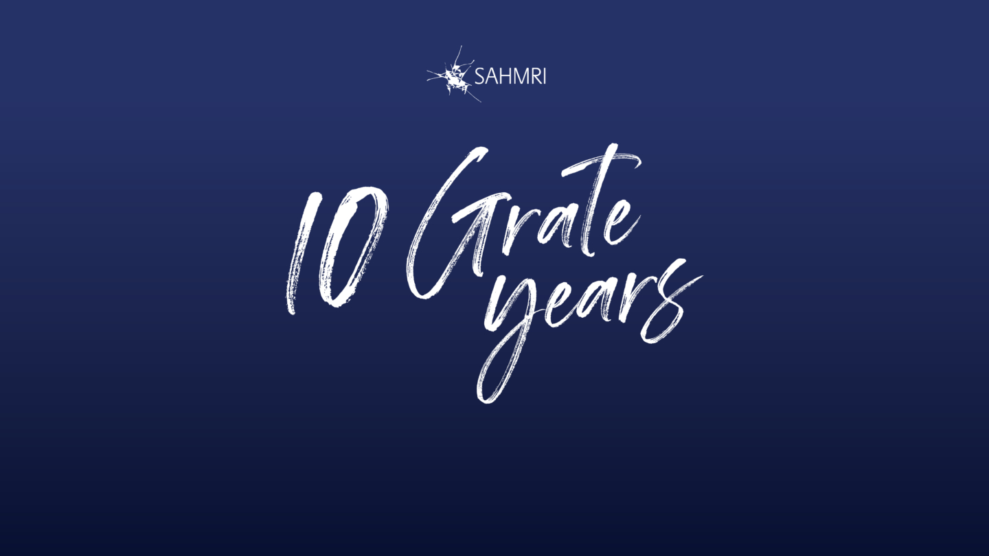 SAHMRI | 10 'Grate' years of life-changing research at SAHMRI